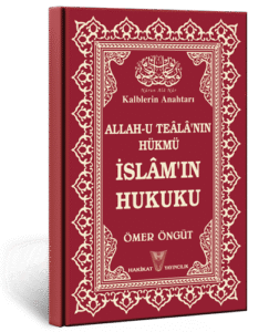 ALLAH-U TEALA’NIN HÜKMÜ İSLAM’IN HUKUKU